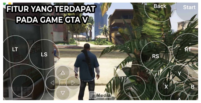 Fitur yang Terdapat Pada Game GTA V di Mod Yukle