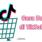 Cara Belanja di TikTok Shop, Ini Keuntungannya