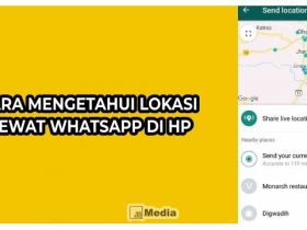 Cara Mengetahui Lokasi Lewat Whatsapp di Hp, Tangkap!