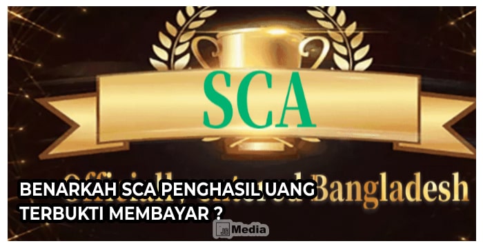 Benarkah SCA Penghasil Uang Terbukti Membayar ?