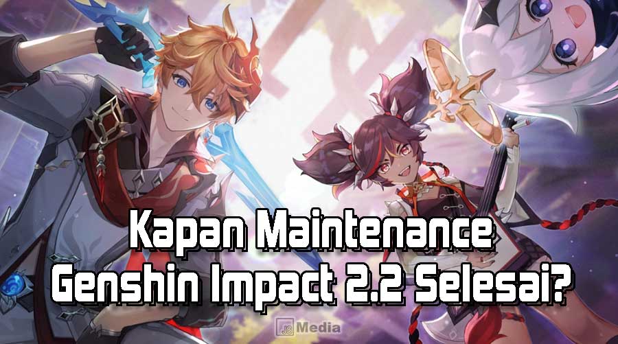 Kapan Maintenance Genshin Impact 2.2 Selesai