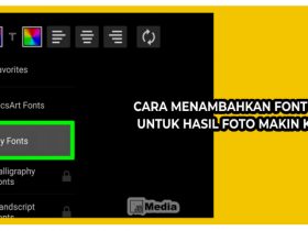 Cara Menambahkan Font PicsArt Untuk Hasil Foto Makin Kekinian