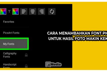 Cara Menambahkan Font PicsArt Untuk Hasil Foto Makin Kekinian