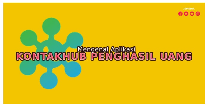 Mengenal Aplikasi KONTAKHUB Penghasil Uang