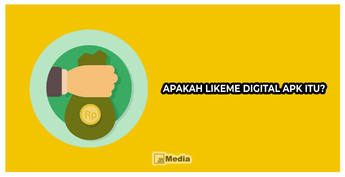 Apakah Likeme Digital Apk Itu?