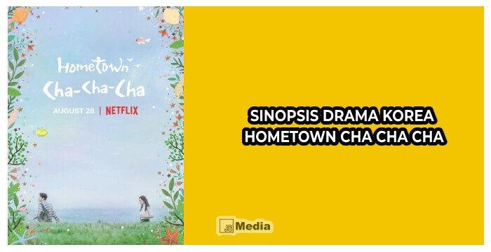 Sinopsis Drama Korea Hometown Cha Cha Cha