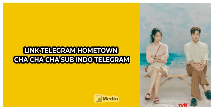 Link Telegram Hometown Cha Cha Cha Sub Indo Telegram