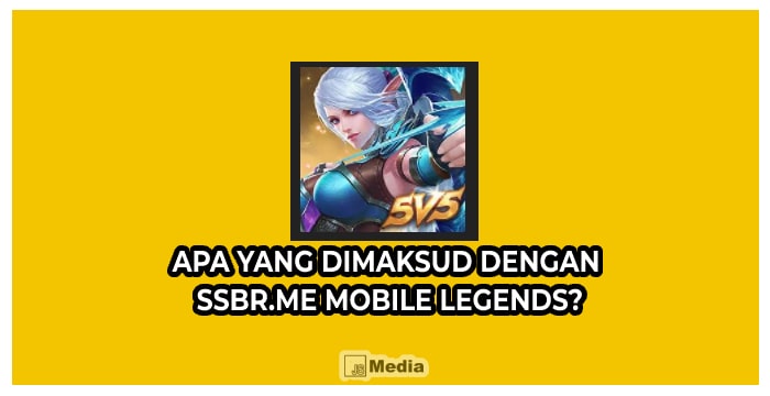 Apa Yang Dimaksud Dengan Ssbr.me Mobile Legends?