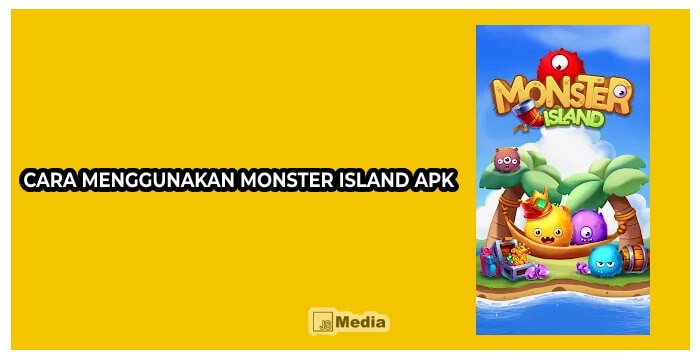 Cara Menggunakan Monster Island Apk