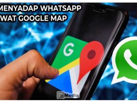 Cara Menyadap Whatsapp Lewat Google Map, Apakah Bisa?