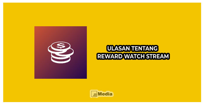 Ulasan Tentang Reward Watch Stream Apk