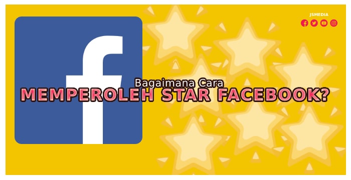 Bagaimana Cara Memperoleh Star Facebook?