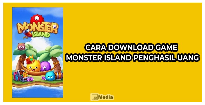 Cara Download Game Monster Island Penghasil Uang