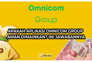 Apakah Aplikasi Omnicom Group Aman Dimainkan? Ini Jawabannya