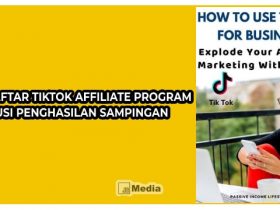 Cara Daftar TikTok Affiliate Program, Solusi Penghasilan Sampingan