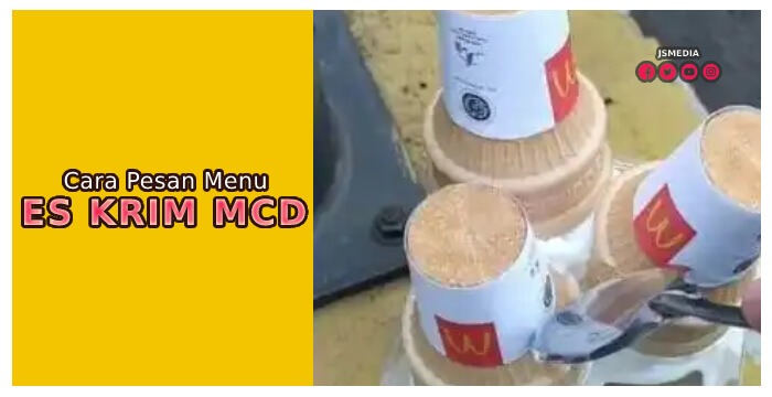 Cara Pesan Menu Es Krim McD Yang Viral