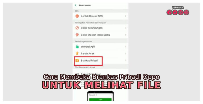 Cara Membuka Brankas Pribadi Oppo Untuk Melihat File