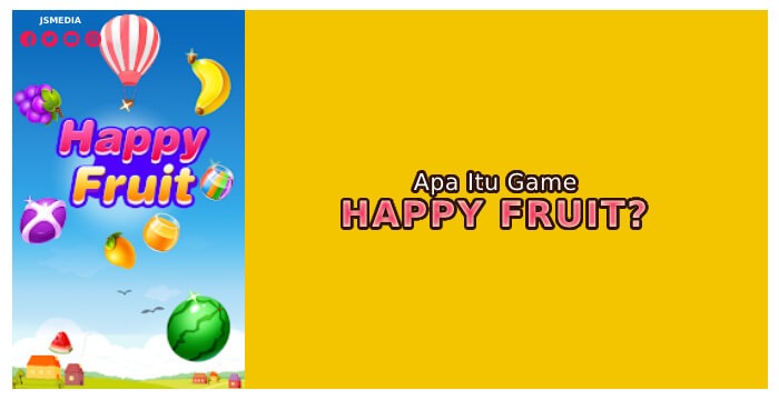 Apa Itu Game Happy Fruit?