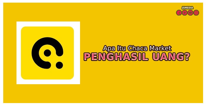 Apa Itu Chaca Market Penghasil Uang?