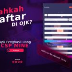 CSP Mine Apk Penghasil Uang, Sudahkah Terdaftar Di OJK?