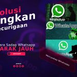 Cara Sadap Whatsapp Jarak jauh