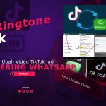 Cara Ubah Video TikTok Jadi Nada Dering WhatsApp