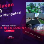 Kenapa Roblox Tidak Bisa Login? Begini Cara Mengatasinya!