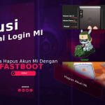 Cara Hapus Akun Mi Dengan Fastboot