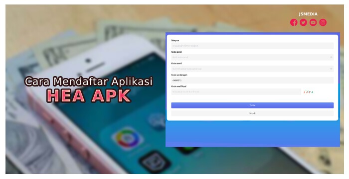 Cara Mendaftar Aplikasi Hea Apk