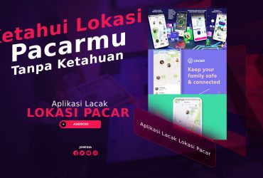 4 Aplikasi Lacak Lokasi Pacarmu Tanpa Ketahuan di Android