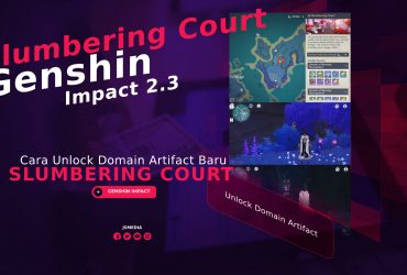 Cara Unlock Domain Artifact Baru Slumbering Court Genshin Impact 2.3