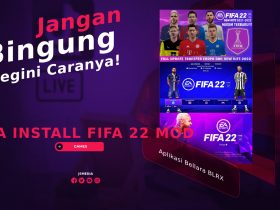 Cara Install FIFA 22 Mod, Jangan Bingung Begini Caranya!