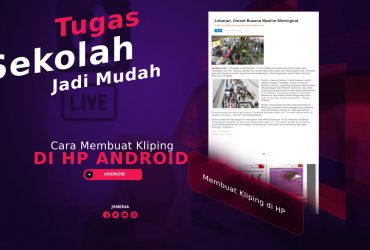 Cara Membuat Kliping di HP Android, Tugas Sekolah Jadi Mudah