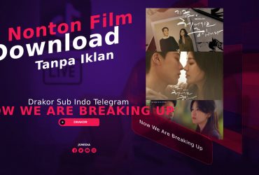 Nonton Now We Are Breaking Full Episode Telegram Terbaru