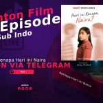 Nonton Film Hari ini Kenapa Naira Full Episode Telegram