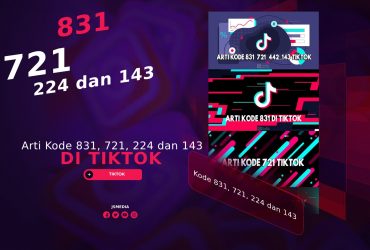 Arti Kode 831, 721, 224 dan 143 di TikTok