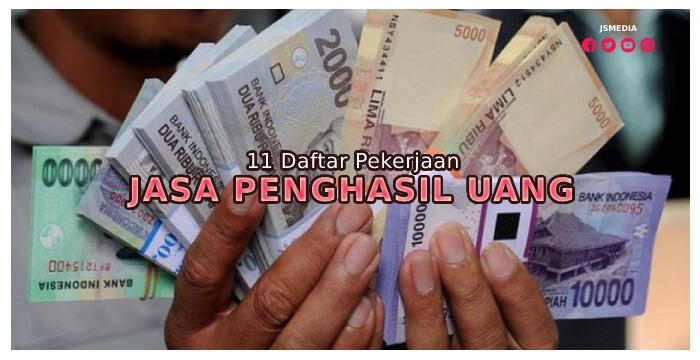 11 Daftar Pekerjaan Jasa Penghasil Uang