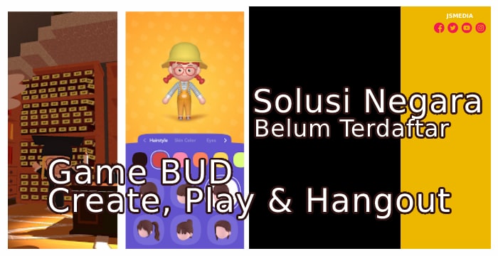 Solusi Negara Belum Terdaftar Game BUD Create, Play & Hangout