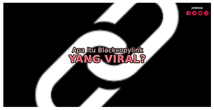 Apa Itu Blackcopylink yang Viral?