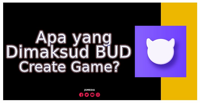 Apa yang Dimaksud BUD Create Game?