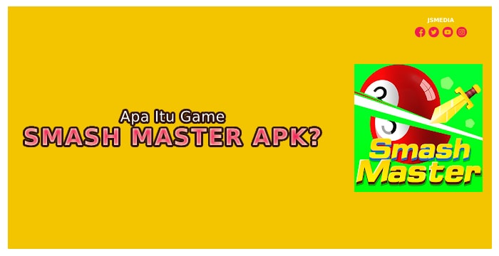 Apa Itu Smash Master Apk?