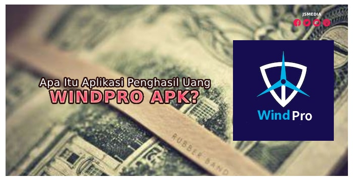 Apa Itu Windpro Apk Penghasil Uang?