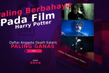 Daftar Anggota Death Eaters Paling Berbahaya di Harry Potter