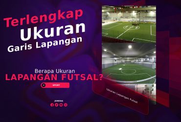 Berapa Ukuran Lapangan Futsal? Terlengkap, Ukuran Garis