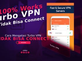 Cara Mengatasi Turbo VPN Tidak Bisa Connect, 100% Works