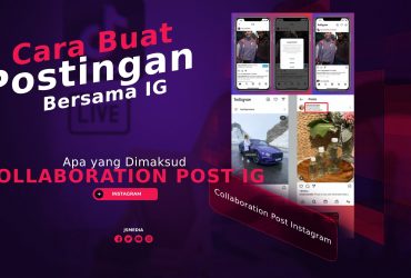 Apa Itu Collaboration Post Instagram? Begini Cara Buat Postingan Bersama