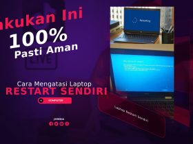 Cara Mengatasi Laptop Restart Sendiri, Lakukan Ini Pasti Aman