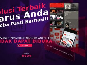 Alasan Penyebab Youtube Android Tidak Dapat Dibuka, Ini Solusinya