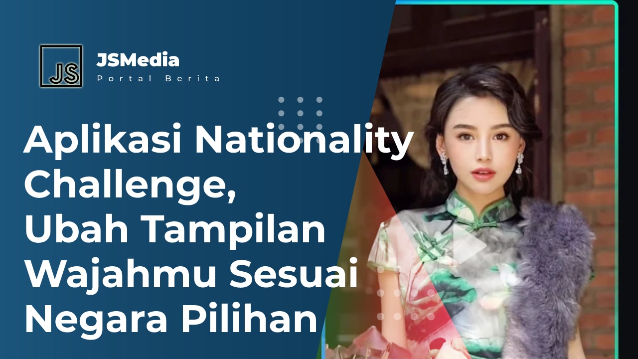 Aplikasi Nationality Challenge, Ubah Tampilan Wajahmu Sesuai Negara Pilihan