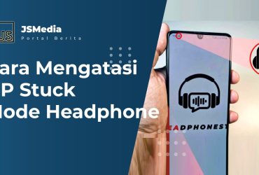 Cara Mengatasi HP Stuck Mode Headphone